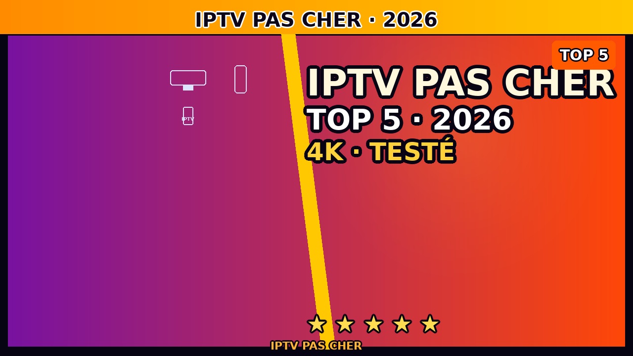 IPTV Pas Cher France juin 2026 — Meilleures Offres Comparées